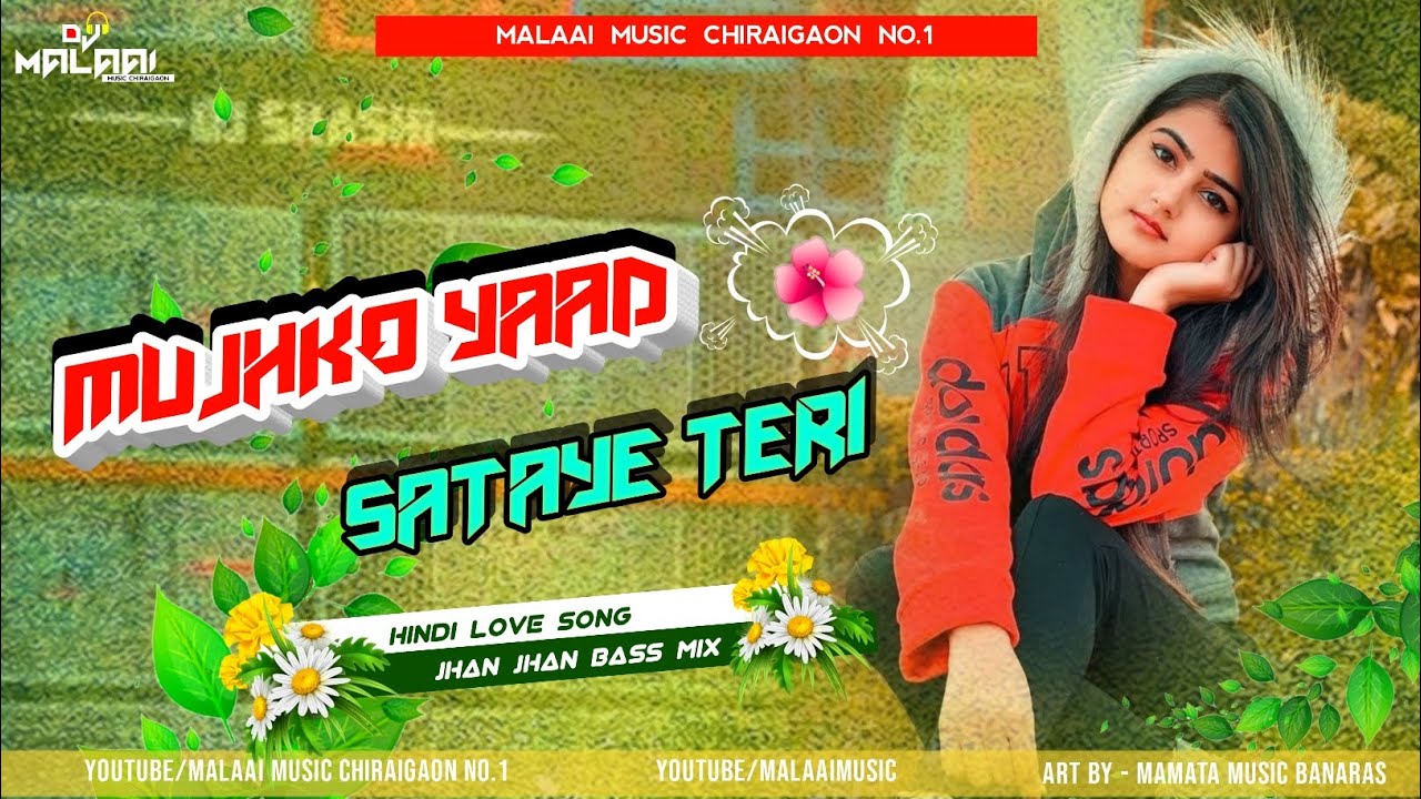 Yaad Sataaye Teri Old Is Gold Hindi New 2023 Special Remix Song Mp3 Mix Malaai Music ChiraiGaon Domanpur